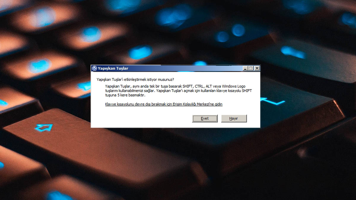 Yapışkan Tuşlar Nasıl Kapatılır? (Windows 7-10-11)