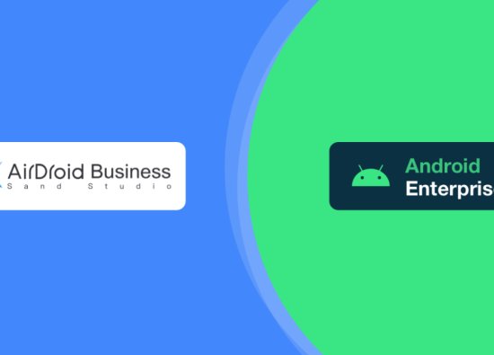 AirDroid Business, Google Android Enterprise Desteğine Sahip Oldu